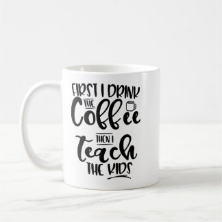 Caneca De Café Primeiramente eu bebo o café então que eu ensino