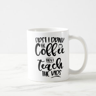 Caneca De Café Primeiramente eu bebo o café então que eu ensino