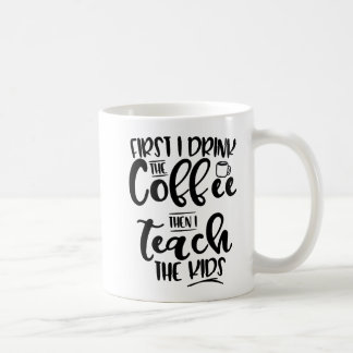 Caneca De Café Primeiramente eu bebo o café então que eu ensino