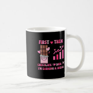 Caneca De Café Primeiro Chocolate Depois Dados Estou Ganhando Uma