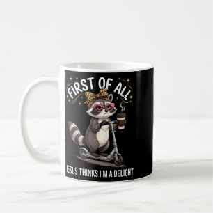Caneca De Café Primeiro De Jesus Acha Um Delícia Funny Raccoon Me