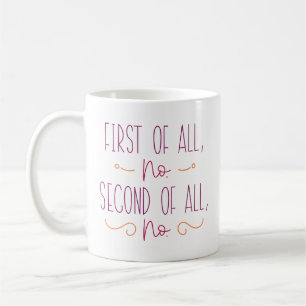 Caneca De Café Primeiro, Nenhum Segundo De Todos Não