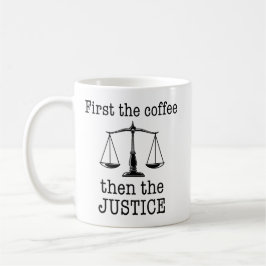 Caneca De Café Primeiro o Café, Depois a Justiça Advogado Engraça