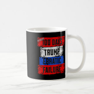 Caneca De Café Primeiros 100 Dias de Trump Falha Errática Preside