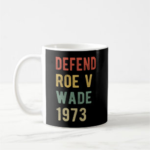Caneca De Café Pró-aborto - Defenda o Roe v Wade I