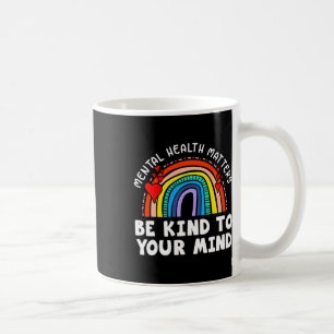 Caneca De Café Problemas De Saúde Mental - Seja gentil Com A Sua