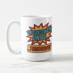 Caneca De Café "Procrastinadores Unam-se… Amanhã