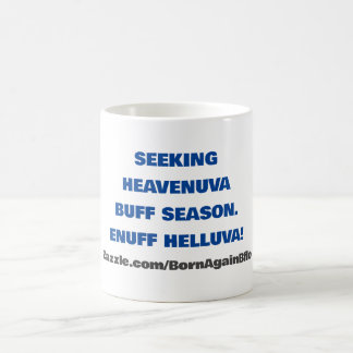 CANECA DE CAFÉ PROCURANDO HEAVENUVA BUFF ENUFF HELLUVA