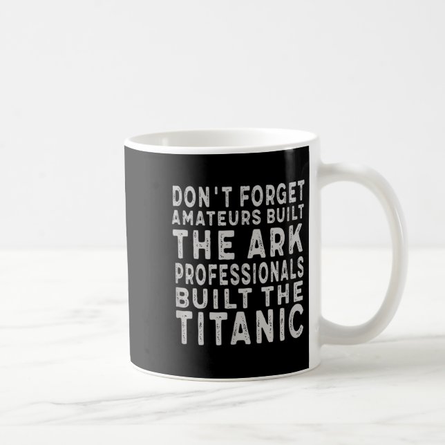 Caneca De Café Professionals Built The Titanic Insring Motivation (Direita)
