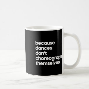 Caneca De Café Professor de Dança Coreógrafo Engraçado Presente Ú