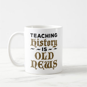 Caneca De Café Professor de História Ensinando História É Notícia