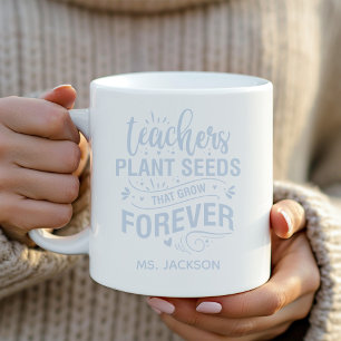 Caneca De Café Professores Plantam Sementes Que Crescem Para Semp