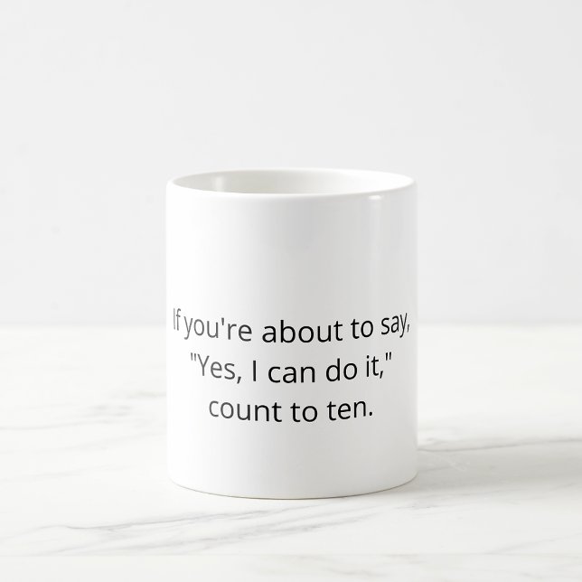 Caneca De Café Programmer Joke mug - If you're about to say… (If you're about to say, "Yes, I can do it," count to ten.)