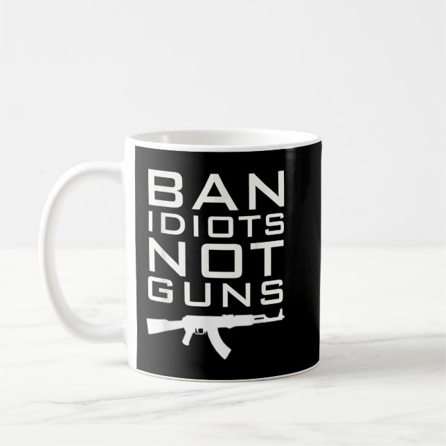 Caneca De Café PROIBIR IDIOTAS NÃO ARMAS Direitos de Alteração do (Esquerda)