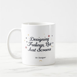 Caneca De Café Projetando Sentimentos, Não Apenas Telas – Designe