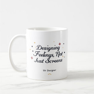 Caneca De Café Projetando Sentimentos, Não Apenas Telas – Designe