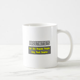 Caneca De Café Prosthetistas... Mais inteligente