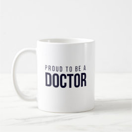 Caneca De Café Proud to Be a Doctor 