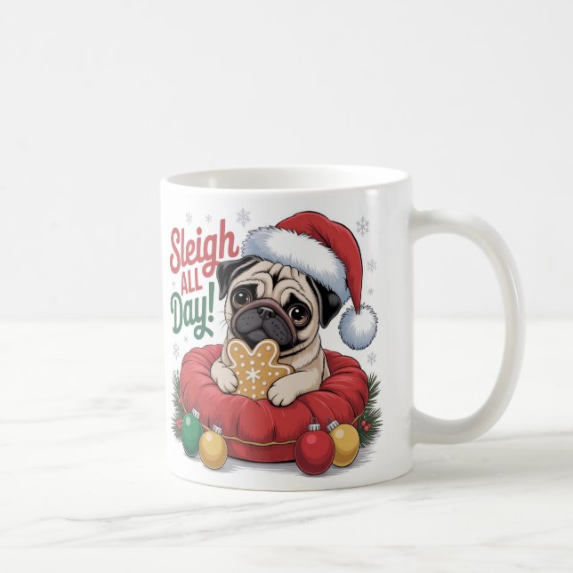 Caneca De Café Pug Christmas Mug – Sleigh All Day Holiday Coffee  (Direita)