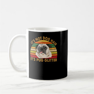 Caneca De Café Pug Lover Dog Não é cabelo de cachorro é glitter 2