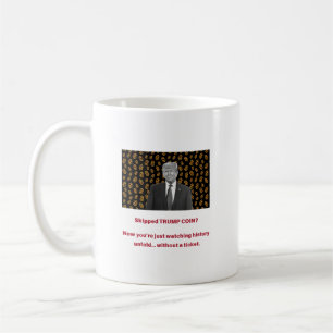 Caneca De Café Pulou TRUMP COIN? Agora você está apenas assistind