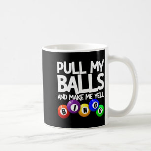 Caneca De Café Puxe Meu E Me Faça Gritar Jogador De Bingo Engraça