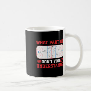 Caneca De Café Qual Parte De Não Você Entende Funny Ice Hockey
