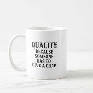 Caneca De Café Qualidade: Porque Alguém Tem que...