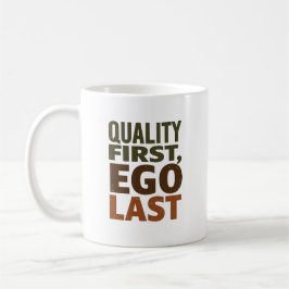 Caneca De Café Qualidade Primeiro, Ego Por Último