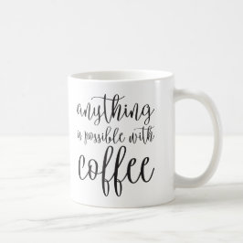 Caneca De Café Qualquer coisa é possível com café