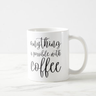 Caneca De Café Qualquer coisa é possível com café