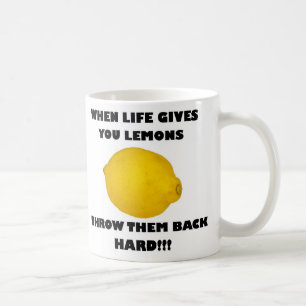 Caneca De Café Quando a vida lhe dá limões, jogue-os para trás