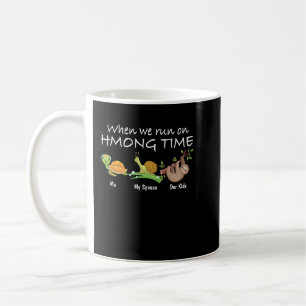 Caneca De Café Quando Corrermos No Hmong Time