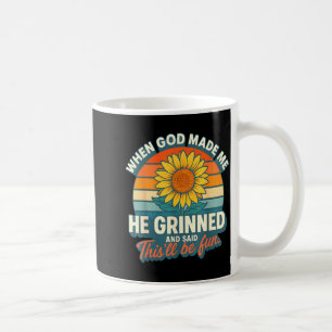 Caneca De Café Quando Deus Me Fez Ele Sorriu E Disse Divertido Ch