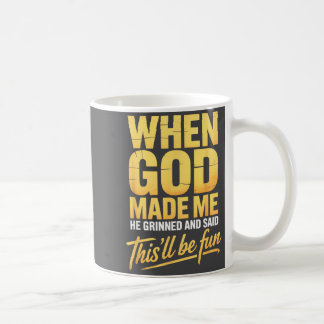 Caneca De Café Quando Deus Me Fez Ele Sorriu E Disse Isto Será Di