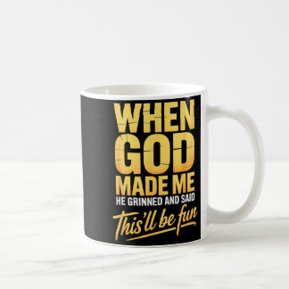 Caneca De Café Quando Deus Me Fez Ele Sorriu E Disse Isto Será Di