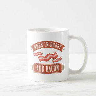 Caneca De Café Quando Em Dúvida Adicionar Bacon