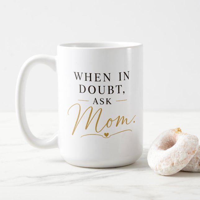 Caneca De Café Quando Estiver em Dúvida Pergunte à Mamãe (Com Donut)