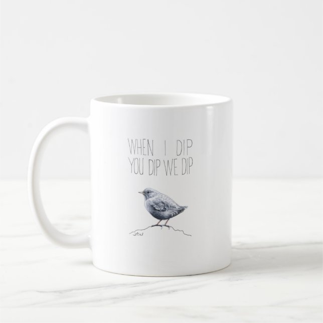Caneca De Café Quando Eu Dip You Dip We Dip (American Dipper) (Esquerda)
