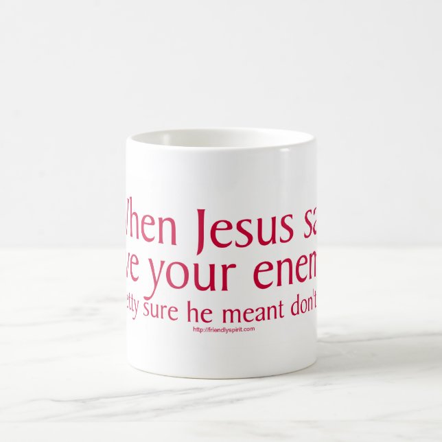 Caneca De Café Quando Jesus disse que ama seus inimigos (Centro)
