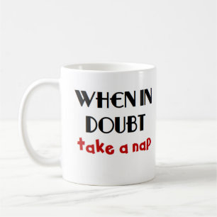 Caneca De Café quando na dúvida dormir