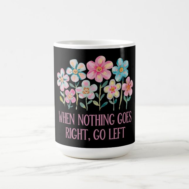 Caneca De Café Quando nada der certo, vá para a esquerda (Centro)