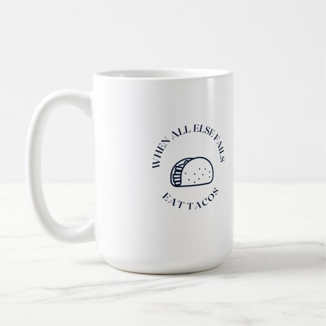 Caneca De Café Quando tudo o mais falha, coma tacos (Esquerda)