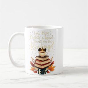 Caneca De Café Quantas Noites Por Semana Você Deve Estar Lendo 6 