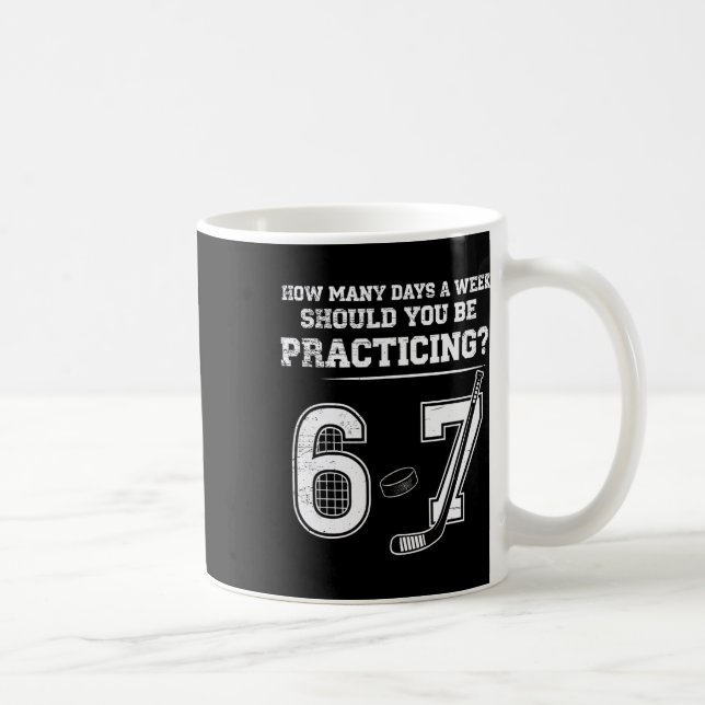 Caneca De Café Quantos Dias Por Semana Você Deve Praticar 6 7  (Direita)