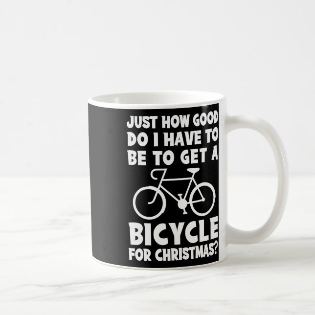 Caneca De Café Que Bom Eu Tenho Que Ser Para Fazer Uma Bicicleta  (Direita)