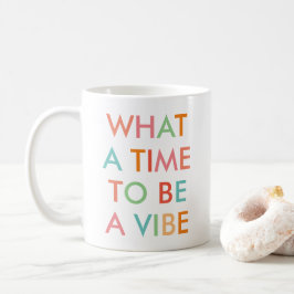 Caneca De Café Que momento para ser uma vibe Citação Motivacional