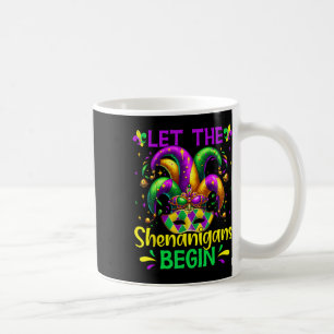 Caneca De Café Que Os Shenanigans Comecem A Mardi Gras
