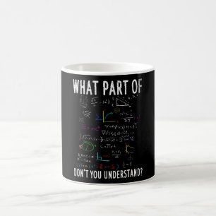 Caneca De Café Que parte da matemática você não entende?