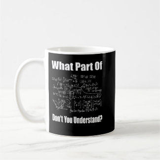 Caneca De Café Que parte de você não entende o Engraçado Ensino d